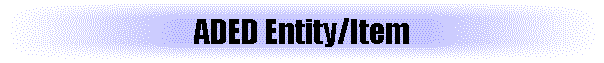 ADED Entity/Item